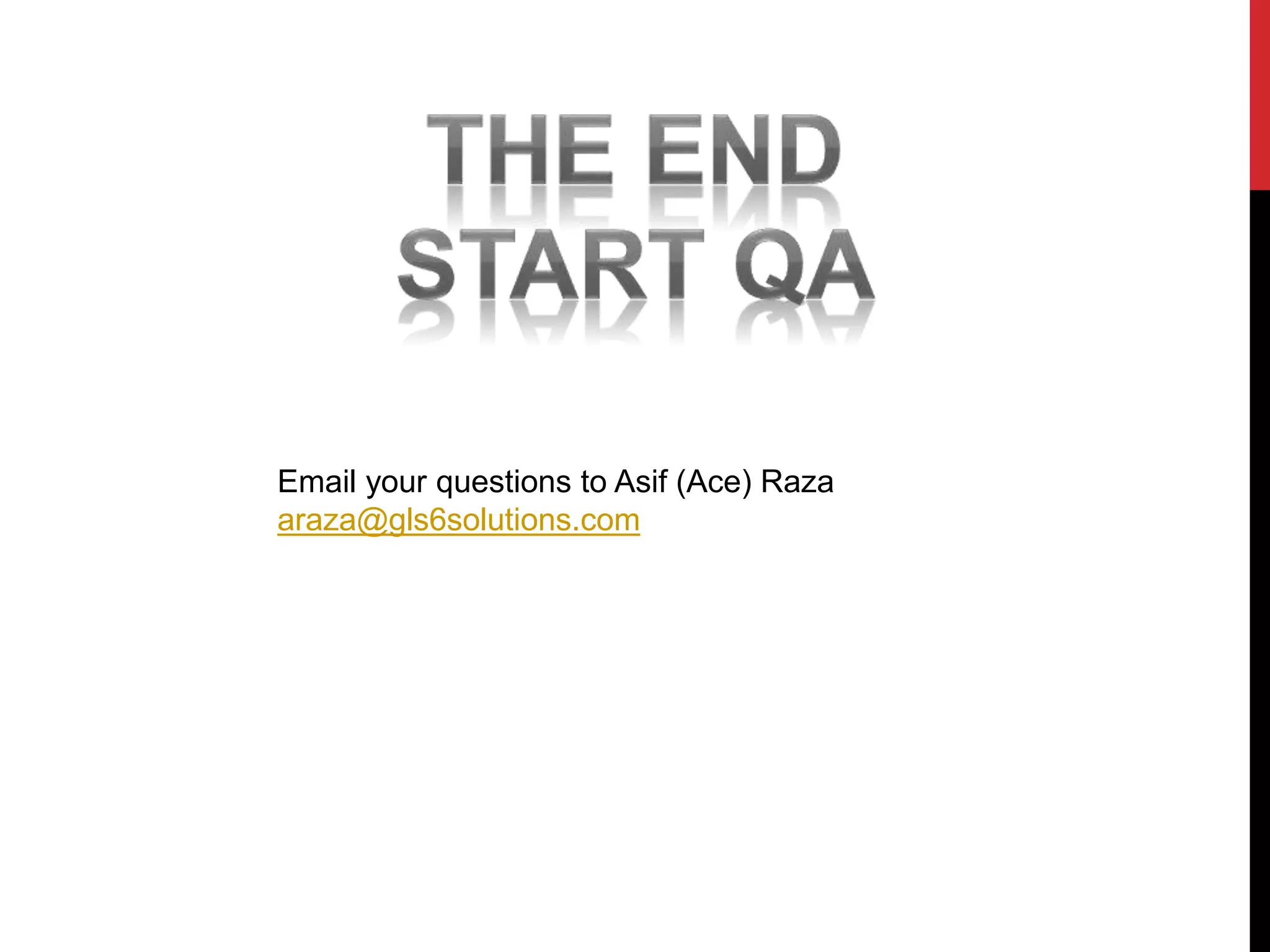 Email your questions to Asif (Ace) Raza
araza@gls6solutions.com
 