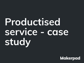 Productised
service - case
study