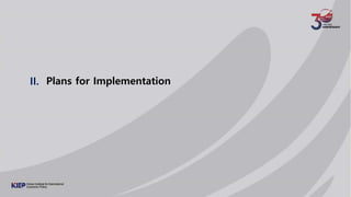 II. Plans for Implementation
 