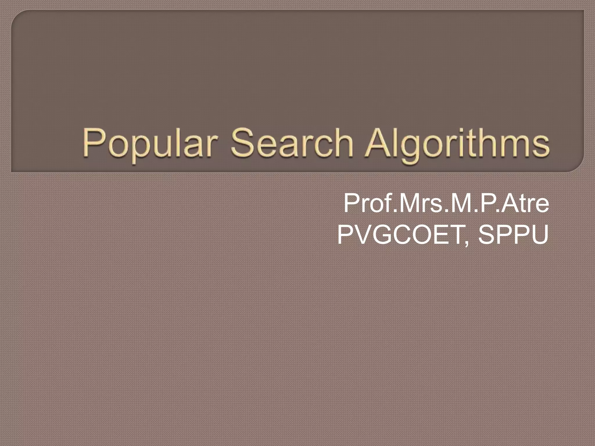 Prof.Mrs.M.P.Atre
PVGCOET, SPPU
 