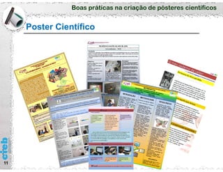 Boas práticas na criação de pósteres científicos
Poster Científico
11
 