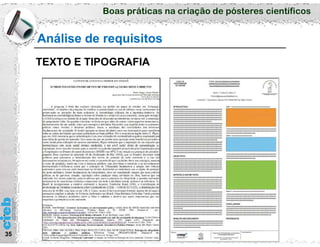 Boas práticas na criação de pósteres científicos
35
Análise de requisitos
TEXTO E TIPOGRAFIA
 