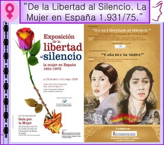 “ De la Libertad al Silencio. La Mujer en España 1.931/75.” 