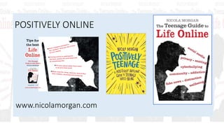 POSITIVELY ONLINE
www.nicolamorgan.com
 