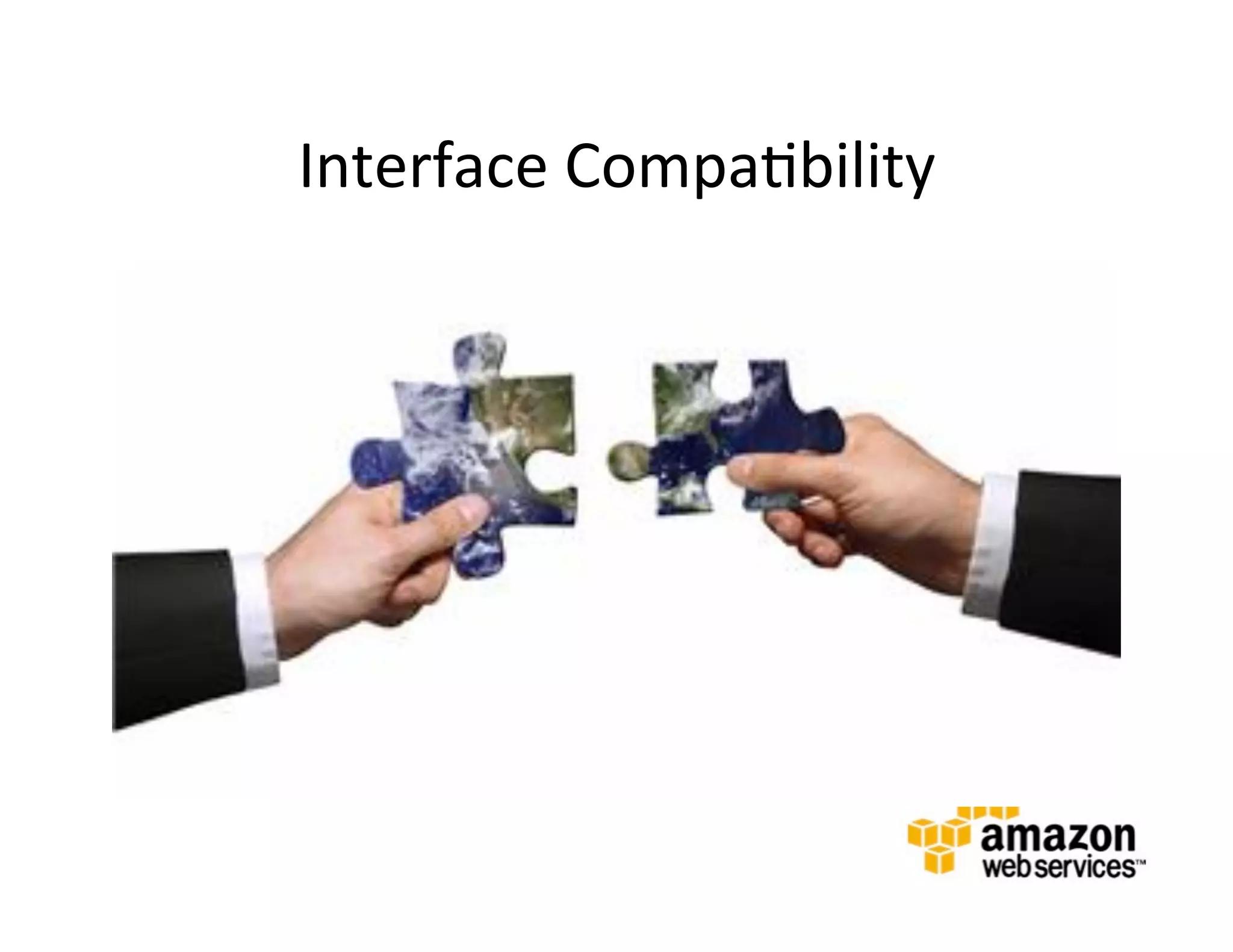 Interface	
  Compa@bility	
  
 