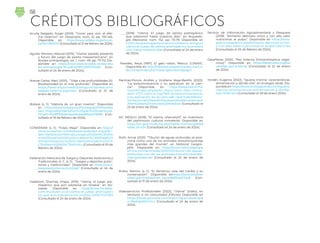 CRÉDITOS BIBLIOGRÁFICOS
Acuña Delgado, Ángel (2003). “Correr para vivir: el dile-
ma rarámuri”, en Desacatos, núm. 12, pp. 130-146.
Disponible en https://www.redalyc.org/articulo.
oa?id=13901210 (Consultado el 21 de febrero de 2024).
Aguilar-Moreno, Manuel (2015). “Ulama: pasado, presente
y futuro del juego de pelota mesoamericano”, en
Anales antropología, vol. 1, núm. 49. pp. 73-112. Dis-
ponible en https://www.elsevier.es/es-revista-ana
les-antropologia-95-pdf-S0185122515716450 (Con-
sultado el 24 de enero de 2024).
Arenas Camp, Marc (2015). “Viaje a las profundidades (II):
Biodiversidad en el mar profundo”. Disponible en
https://www.allyouneedisbiology.wordpress.com/
tag/pez-linterna-espinoso/ (Consultado el 22 de
enero de 2024).
Bizkaia (s. f.). “Historia de un gran invento”. Disponible
en https://www.bizkaia.eus/fitxategiak/07/Mediate
ka/1_Historia%20de%20un%20gran%20invento.pd-
f?hash=ff2d9f30bfab1eaa1e5e6e880ab78d80 (Con-
sultado el 19 de febrero de 2024).
CONXEMAR (s. f.). “Pulpo Maya”. Disponible en https://
www.conxemar.com/es/especies/pulpo-maya/#:~:
text=De%20color%20rojo.,Longitud%20m%C3%A1xi
ma%20total%20130%20cm.&text=%C3%81rea%20
31%3A%20sector%20occidental%20del%20oc%
C3%A9ano%20Atl%C3%A1ntico (Consultado el 05 de
febrero de 2024).
Federación Mexicana de Juegos y Deportes Autóctonos y
Tradicionales, A. C. (s. f.). “Juegos y deportes autóc-
tonos y tradicionales”. Disponible en https://www.
juegosautoctonos.com/jdat/ (Consultado el 24 de
enero de 2024).
Gastelúm, Shanney (mayo, 2019). “Ulama, el juego pre-
hispánico que aún sobrevive en Sinaloa”, en No-
roeste. Disponible en https://www.noroeste.
com.mx/buen-vivir/ulama-el-juego-prehispani
co-que-aun-sobrevive-en-sinaloa-OXNO1147283
(Consultado el 24 de enero de 2024).
(2018). “Ulama. El juego de pelota prehispánico
que sobrevivió hasta nuestros días”, en Arqueolo-
gía Mexicana, núm. 152, pp. 73-79. Disponible en
https://arqueologiamexicana.mx/mexico-antiguo/
ulama-el-juego-de-pelota-prehispanico-que-sobre
vivio-hasta-nuestros-dias (Consultado el 24 de enero
de 2024).
Paredes, Jesús (1997). El gato robón, México, CONAFE.
Disponible en http://bibliotecadigital.ilce.edu.mx/Co-
lecciones/index.php?clave=gatorobon&pag=1
Ramírez-Ponce, Andrés y Viridiana Vega-Badillo (2023).
“La bioluminiscencia y su aplicación en la cien-
cia”. Disponible en https://www.inecol.mx/
inecol/index.php/es/ct-menu-item-25/ct-menu-
item-27/17-ciencia-hoy/1955-la-bioluminiscencia-
y-su-aplicacion-en-la-ciencia#:~:text=La%20biolu-
miniscencia%20está%20presente%20en,avances%
20en%20las%20ciencias%20médicas (Consultado el
22 de enero de 2024).
SIC MÉXICO (2018). “El Ulama, ullamaliztli”, en Inventario
del patrimonio cultural inmaterial. Disponible en
https://sic.gob.mx/ficha.php?table=frpintangible&
table_id=424 (Consultado el 24 de enero de 2024).
Roth, Annie (2021). “Tiburón de aguas profundas se posi-
ciona como uno de los animales bioluminiscentes
más grandes del mundo”, en National Geogra-
phic. Disponible en https://www.nationalgeogra
phicla.com/animales/2021/03/tiburon-de-aguas-
profundas-uno-de-los-animales-bioluminiscentes-
mas-grandes-del (Consultado el 22 de enero de
2024).
Rubio, Ramiro (s. f.) “El flamenco rosa del Caribe y su
conservación”. Disponible enhttps://www.biodiver
sidad.gob.mx/pais/cien_casos/pdf/cap23.pdf (Con-
sultado el 31 de enero de 2024).
Videoservicios Profesionales (2022). “Ulama” [video], en
Ventana a mi comunidad (Oficial). Disponible en
https://www.youtube.com/watch?app=desktop&
v=WpEqbMACVmc (Consultado el 24 de enero de
2024).
Servicio de Información Agroalimentaria y Pesquera
(2018). “Alimento delicioso, único y con alto valor
nutricional: el pulpo”. Disponible en https://www.
gob.mx/siap/articulos/alimento-delicioso-unico-
y-con-alto-valor-nutricional-el-pulpo?idiom=es
(Consultado el 05 de febrero de 2024).
DataMares (2021). “Pez linterna (Himantolophus saga-
mius)”. Disponible en https://datamares.org/pre
view/dp_pez-linterna/ (Consultado el 22 de enero
de 2024)
Yordán, Eugenia (2022). “Iguana marina: características,
alimentación y dónde vive”, en Ecología verde. Dis-
ponible en https://www.ecologiaverde.com/iguana-
marina-caracteristicas-alimentacion-y-donde-
vive-4106.html (Consultado el 29 de enero 2024).
156
40_F2_ML_1º_Créditos.indd 156
40_F2_ML_1º_Créditos.indd 156 14/06/24 12:50
14/06/24 12:50
 