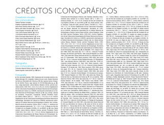 Creadores visuales
por convocatoria
Gabriel Pacheco: portada
Angélica Guadalupe Mendía Martínez: pp. 8-12.
Alma Rosa Pacheco Marcos: pp. 14-17.
María José Salas González: pp. 18 (izq.), 19-21.
Laura Ángeles Fernández: pp. 28-29.
Juan Carlos Alcáraz Beltrán: pp. 30-33.
Luis Ricardo Ramos Hernández: p. 41
Karla Esmeralda Mata Medina: pp. 43-44
Frida Lorena Solano Martínez: pp. 54-59.
Rocío Yolanda Padilla Medina: pp. 62-67.
Maya Selene García López: pp. 68-69 (arr. y centro izq.),
70-71 (der. y ab.).
Ángel Campos Frías: pp. 72-79.
Angélica Yadira Martínez Bustamante: pp. 92-95.
Octavio Sánchez Oropeza: pp. 100-103
Ricardo Peláez Goycochea: pp. 106-111.
Ricardo Rodolfo Figueroa Cisneros: pp. 132-137
María Guadalupe Ochoa Tejeda (Ana Ochoa): pp. 146-153.
Perla Areli Zúñiga Aguilar: p. 154
Fotógrafos
por convocatoria
Francisco Manuel Palma Lagunas: pp. 142-145.
Dante Augusto Loeza Amaro: p. 126 (arr.).
Fotografía
p. 13: Las horas muertas, 1950, Esperanza de Cervantes (activa a me-
diados del siglo XX), xilografía, madera de pie a color, Museo Nacional
de Arte/inbal/Secretaría de Cultura; p. 18: (der.) iguana marina, fotogra-
fía de Simfrón Pierce, bajo licencia CC BY-NC/iNaturalist.org; p. 22:
(izq.) vasija teponaxtle, cultura Mexica, Altiplano central, período pos-
clásico tardío (1250-1521), 12.8 x 14.2 x 25.2 cm, Archivo Digitalización
de las Colecciones Arqueológicas del Museo Nacional de Antropología.
Secretaría de Cultura-inah-CANON, reproducción autorizada por el Ins-
tituto Nacional de Antropología e Historia; p. 23: (izq.) sonaja, culturas
de Occidente, Chupícuaro, Guanajuato, período Preclásico Supe-
rior-Clásico Inferior (400 a.C. – 200 d.C.), 11.8 x 6.5 x 6 cm, Archivo
Digitalización de las Colecciones Arqueológicas del Museo Nacional de
Antropología. Secretaría de Cultura-inah-CANON, reproducción autori-
zada por el Instituto Nacional de Antropología e Historia; (der.) trompe-
tista de concha de caracola, Colima, 200 a. C.-500 d. C., cerámica con
pintura aplicada postcocción, 10.1 × 6.3 × 5 cm, © Museo de Arte del
Condado de Los Ángeles (LACMA), ID: ma-362931; p. 24: (izq.) flauta
vertical, cultura Mexica, Altiplano Central, período Posclásico Tardío
(1250-1521), 40.4 × 6.8 × 15.1 × 2.5 cm, Archivo Digitalización de las
Colecciones Arqueológicas del Museo Nacional de Antropología. Se-
cretaría de Cultura-inah-CANON, reproducción autorizada por el Institu-
to Nacional de Antropología e Historia; (der.) flautista, baterista e instru-
mentista carey sentado en un banco, Nayarit, 200 a. C.-400 d. C.,
cerámica pintada, 14 × 14.8 × 8 cm, © Museo de Arte del Condado de
Los Ángeles (LACMA), ID: ma-47483; p. 25: (izq.) flauta vertical, cultu-
ra Totonaca, Costa del Golfo, período Clásico (100-850 d.C.), 34.6 ×
14.6 × 13.1 cm, Archivo Digitalización de las Colecciones Arqueológi-
cas del Museo Nacional de Antropología. Secretaría de Cultu-
ra-inah-CANON, reproducción autorizada por el Instituto Nacional de
Antropología e Historia; (centro) flauta vertical, cultura Huasteca, Costa
del Golfo, período Posclásico Tardío (1250-1521), Archivo Digitaliza-
ción de las Colecciones Arqueológicas del Museo Nacional de Antropo-
logía. Secretaría de Cultura-inah-CANON, reproducción autorizada por
el Instituto Nacional de Antropología e Historia; (der. arr.) flauta vertical,
cultura Mexica, Altiplano Central, período Posclásico Tardío (1250-
1521), 40.4 × 6.8 × 15.1 × 2.5 cm, Archivo Digitalización de las Colec-
ciones Arqueológicas del Museo Nacional de Antropología. Secretaría
de Cultura-inah-CANON, reproducción autorizada por el Instituto Nacio-
nal de Antropología e Historia; p. 26: (A) Mazatlán, 1915, Joaquín Clau-
sell (1866–1935), óleo sobre tela, 73.7 × 106 cm, Colección Privada/
Somaap, (B) Feria de Lupe Pancho, 1954, Ezequiel Negrete Lira (1902-
1961), óleo sobre tela, Museo Nacional de Arte-inbal/Secretaría de Cul-
tura; (C) Coscomates, 1945, María Izquierdo (1902-1955), óleo sobre
tela, 60 × 75 cm, Colección Andrés Blaisten/Somaap; (D) Pescadores,
1941, José Atanasio Monroy (1909-2001), óleo sobre tela, 72×95 cm,
Colección Andrés Blaisten; (E) Troje, 1943, María Izquierdo (1902-
1955), óleo sobre masonite, 54.5 × 61 cm, Colección Andrés Blaisten/
Somaap; (F) El mantel rojo, 1940, María Izquierdo (1902-1955), goua-
che papel, 38 x 49 cm, Colección Andrés Blaisten/Somaap; (G) El
puente de Sifón, ca.1936, Fernando Castillo (1895-1940), óleo sobre
tela, 41×51 cm, Colección Andrés Blaisten; (H) Almuerzo en el campo,
1958, Ezequiel Negrete Lira (1902-1961), óleo sobre tela, Museo Na-
cional de Arte-inbal/Secretaría de Cultura; p. 27: (A) La cosecha, 1909,
Saturnino Herrán (1887-1918), óleo sobre tela, 72 ×1 00 cm, Colección
Andrés Blaisten; (B) El rebaño, 1928, Ramón Cano Manilla (1888-
1974), óleo sobre tela, 71.8 × 82 cm, Colección Andrés Blaisten; (C) La
posada, Diego Rivera (1886-1957), temple sobre tela, Hospital Infantil
de México, D.R. © 2024 Banco de México, fiduciario en el Fideicomiso
relativo a los Museos Diego Rivera y Frida Kahlo, av. Cinco de Mayo 2,
col. Centro, del. Cuauhtémoc, 06059, México, D. F., reproducción auto-
rizada por el Instituto Nacional de Bellas Artes y Literatura, 2024; (D)
Niño con cabras, 1928, Luis Martínez Valencia (1905-19?), óleo sobre
tela, 150 × 190 cm, Colección Andrés Blaisten; (E) Mañana en el pueblo
de Ozumba, 1922, Francisco Díaz de León (1897-1975), óleo sobre
tela, 65×75 cm, Colección Andrés Blaisten; (F) Paisaje de Guanajuato,
s/f, Ezequiel Negrete Lira (1902-1961), óleo sobre tela, Museo Nacional
de Arte-inbal/Secretaría de Cultura; p. 34: placa en forma de cóndor,
600–900 d. C., Tierras Altas del Sur, Wari, Tiwanaku, Perú, metal plata,
20 × 26.3 cm, © Museo de Arte del Condado de Los Ángeles (LACMA),
ID: ma-14351; p. 35: (A) vasija con figuras de murciélagos y caimanes,
800-1600 d. C., Sierra Nevada de Santa Marta, Tairona, Colombia, ce-
rámica, 21.5 × 22.8 × 10.1 cm, © Museo de Arte del Condado de Los
Ángeles (LACMA), ID: ma-29096; (B) familia de patos, 200 a. C.-500
d.C., Colima, México, cerámica pintada, 20.9 × 25.4 × 22.8 cm, © Mu-
seo de Arte del Condado de Los Ángeles (LACMA), ID: ma-47667; (C)
buque de aves acuáticas, 200 a.C.-500 d. C., Colima, México, cerámica
pintada, 34.2 × 15.2 × 13.9 cm, © Museo de Arte del Condado de Los
Ángeles (LACMA), ID: ma-47662; (D) loro, 200 a. C.-500 d. C., Colima,
México, cerámica pintada, 26.6 × 27.9 × 16.5 cm, © Museo de Arte del
Condado de Los Ángeles (LACMA), ID: ma-47666; (E) silbato ocarina
correcaminos, 200 a. C. – 500 d.C., Colima, México, cerámica pulida
sin engobe, 10.1 × 10.8 × 8.2 cm, © Museo de Arte del Condado de Los
Ángeles (LACMA); ID: ma-47665; (F) metate con cabeza de pájaro,
300–700 d.C., Guanacaste-Nicoya, Costa Rica, basalto, 27.9 × 53.3 ×
20.3 cm, © Museo de Arte del Condado de Los Ángeles (LACMA), ID:
ma-26195; (G) vaso con efigie de pavo, 1200–1521, azteca/mixteco,
México, cerámica pintada, 22.5 × 19.76 × 27.6 cm , © Museo de Arte
del Condado de Los Ángeles (LACMA), ID: ma-430373; p. 36: Frutero,
1985, Olga Costa (1913-1993), litografía, acervo, Museo de Arte Mo-
derno/ inbal/Secretaría de Cultura/Somaap; p. 37: (arr.) Danilo y María,
1963, Olga Costa (1913-1993), óleo sobre masonite, 70 × 96 cm, Insti-
tuto Estatal de Cultura de Guanajuato/Somaap; (ab.) Oaxaqueña con
sandía, 1973, Olga Costa (1913-1993), tinta sobre papel, litografía a
plumilla, 46 × 34 cm, Instituto Estatal de Cultura de Guanajuato/So-
maap; p. 38: La vendedora de frutas, 1951, Olga Costa (1913-1993),
óleo sobre tela, acervo, Museo de Arte Moderno-inbal/Secretaría de
Cultura/Somaap; p.39: (arr. izq.) Danzante, 1963, Olga Costa (1913-
1993), óleo sobre masonite, 100 × 80 cm, Instituto Estatal de Cultura de
Guanajuato/Somaap; (arr. der.) La dama del suéter Naranja, 1963,
Olga Costa (1913-1993), óleo sobre masonite, 93 × 73 cm, Instituto
Estatal de Cultura de Guanajuato/Somaap; (ab.) Campos labrantíos,
1985, Olga Costa (1913-1993), óleo sobre masonite, Museo de Arte
Moderno-inbal/Secretaría de Cultura/Somaap; p. 45: pato, mariposa,
perro y gato, fotografías bajo licencia CC0/pixabay.com; p. 48: (A) De
Cambujo y mulata, albarazado, anónimo, Museo Nacional de Historia*;
(B) Retrato de mi mujer, ca. 1930, Fernando Castillo, óleo sobre tela, 55
× 47.3 cm, Colección Andrés Blaisten; (C) Madre e hijo, 1918, Harold
Gilman (1876-1919), óleo sobre lienzo, 50.7 × 69.8 cm, Galería de Arte
de Auckland Toi o Tāmaki; (D) Mujeres a la orilla del mar (Maternidad I),
1899, Paul Gauguin (1848-1903), óleo sobre lienzo, 95.5 × 73.5 cm,
Museo del Hermitage, ID: GE-8979; (E) Interior de un huacal, 1853,
Eduardo Pingret (1788-1875), óleo sobre tela, 68.7 × 57.5 cm, Museo
Nacional de Historia*; (F) La cosecha de maíz, 1958, Ezequiel Negrete
Lira (1902-1961), óleo sobre tela, 59.5 × 80.5 cm, Museo Nacional de
Arte-inbal/Secretaría de Cultura; p. 49: (A) Maternidad, 1905, atribuido
Pablo Picasso (1901-1904), cartel, 72.5 × 55.6 cm, Cortesía Colección
Museo de Arte Carrillo Gil-inbal-SC. © D.R/Somaap; (B) La muñeca,
1966, Celia Calderón (1921-1969), óleo sobre tela, 100 × 110 cm, Co-
lección Andrés Blaisten; (C) Almuerzo en el campo,1958, Ezequiel Ne-
grete Lira (1902-1961), óleo sobre tela, 59.5 × 80.5 cm, Museo Nacio-
nal de Arte-inbal/Secretaría de Cultura; (D) Maternidad, ca. 1916, Diego
Rivera (1886-1957), óleo sobre tela, 134.5 × 88.8 cm, D.R. © 2024
Banco de México, Fiduciario en Fideicomiso relativo a los Museos . Av.
5 de Mayo No. 2, col. Centro, Cuauhtémoc, C.P. 06059, Ciudad de
México, reproducción autorizada por el Instituto Nacional de Bellas Ar-
CRÉDITOS ICONOGRÁFICOS
157
40_F2_ML_1º_Créditos.indd 157
40_F2_ML_1º_Créditos.indd 157 10/07/24 17:33
10/07/24 17:33
 