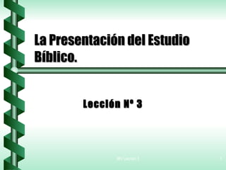 La Presentación del Estudio Bíblico. Lección Nº 3 