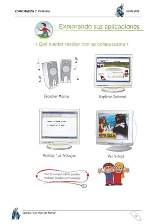 COMPUTACIÓN 3° PRIMARIA I BIMESTRE
Colegio “Los Hijos de María”
3
 