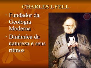 CHARLES LYELL ,[object Object],[object Object]