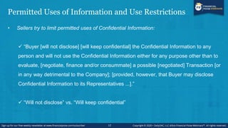Permitted Uses of Information and Use Restrictions
• Buyers generally seek to ensure that they may disclose information to...