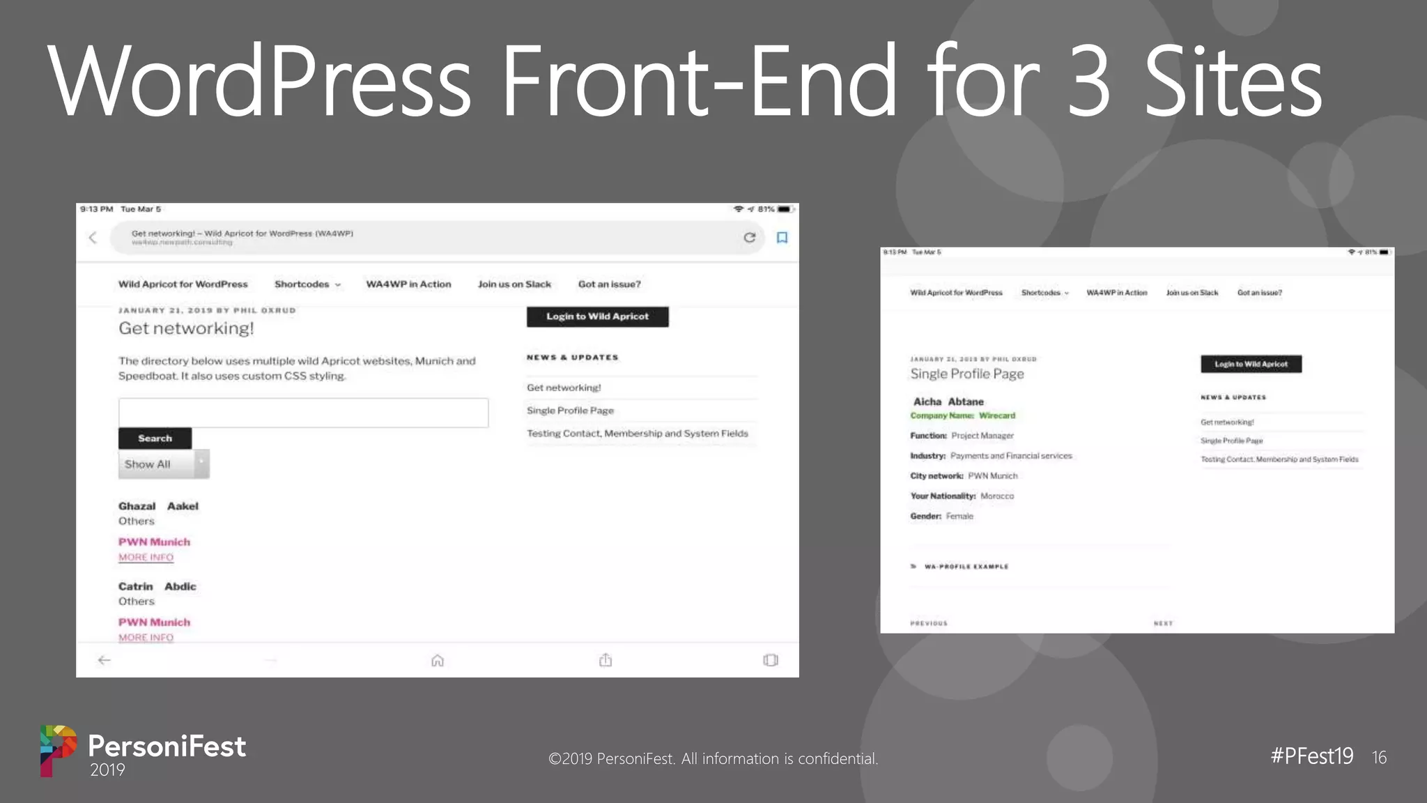 #PFest19 16©2019 PersoniFest. All information is confidential.
WordPress Front-End for 3 Sites
 