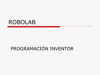 ROBOLAB PROGRAMACIÓN INVENTOR 