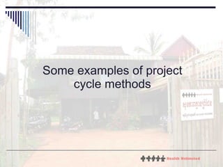 Some examples of project cycle methods 