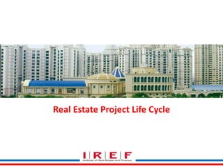 Real Estate Project Life Cycle
 