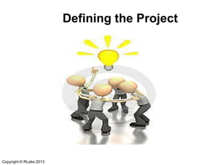 Defining the Project

Copyright © RLabs 2013

 