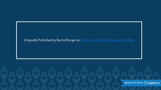 Originally Published by Rachel Burger on Capterra’s Project Management Blog
 