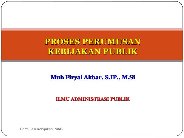 3 Proses Perumusan Kebijakan