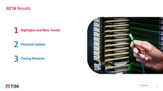 2
3Q’18 Results
3Q’18 Results
1
2
3
Financial Update
Closing Remarks
Highlights and Main Trends
 