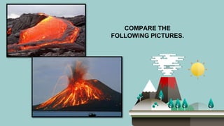 COMPARE THE
FOLLOWING PICTURES.
 