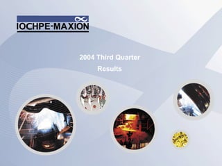 2004 Third Quarter
     Results
 
