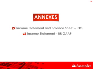29




                ANNEXES
   Income Statement and Balance Sheet – IFRS
           Income Statement – BR GAAP
 
