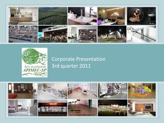 Apresentação Corporativa
Corporate Presentation
3rd quartertrimestre 2011
        3° 2011
 