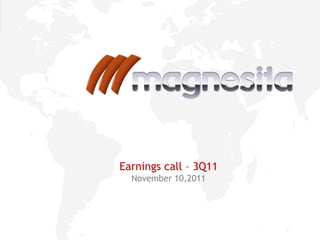 1
Earnings call – 3Q11
November 10,2011
 