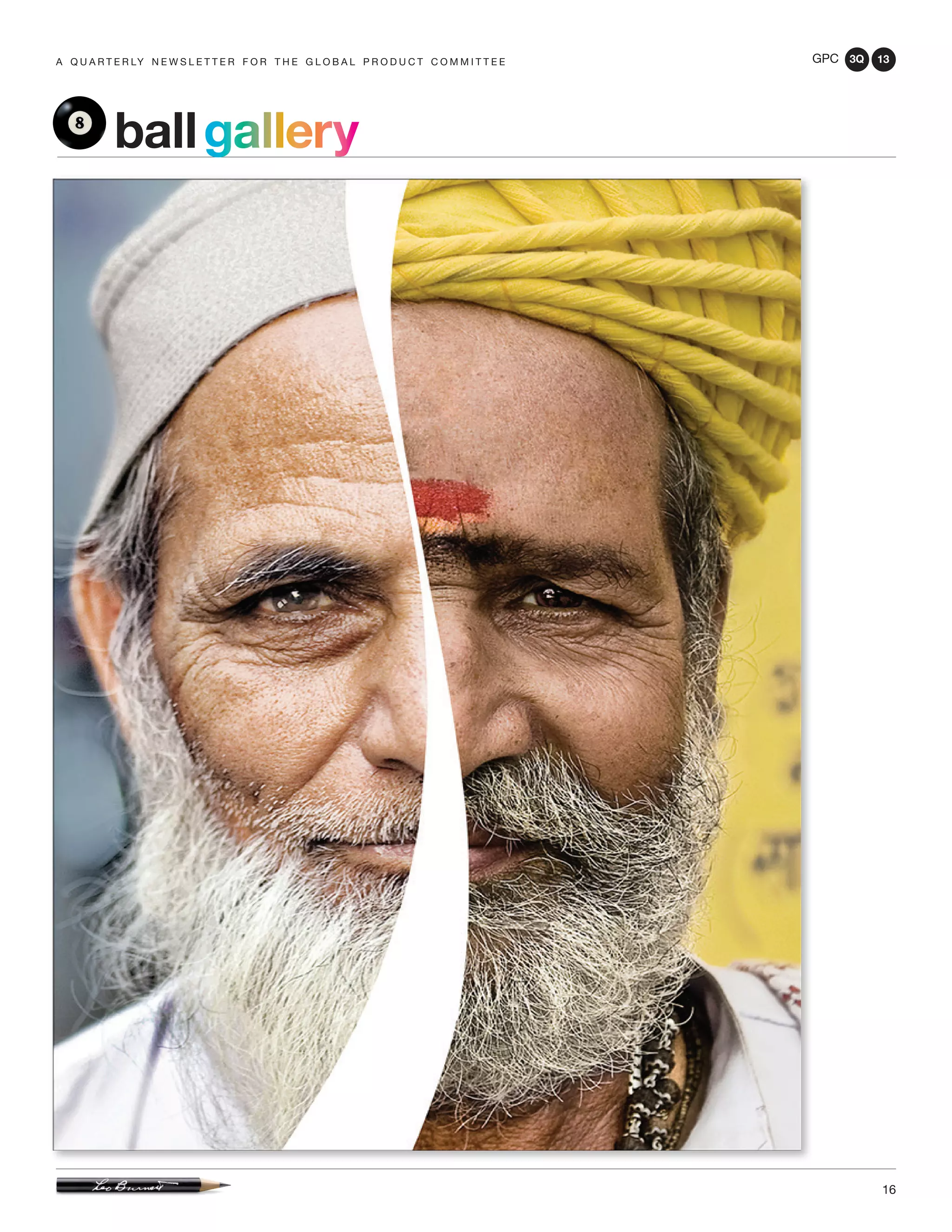 GPC 3Q 13
16
a q u a r t e r ly n e w s l e t t e r f o r t h e g l o b a l p r o d u c t c o m m i t t e e
ballgallery
 