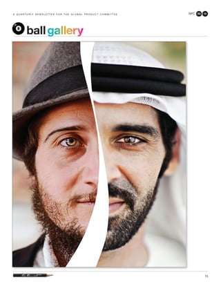 GPC 3Q 13
15
a q u a r t e r ly n e w s l e t t e r f o r t h e g l o b a l p r o d u c t c o m m i t t e e
ballgallery
 