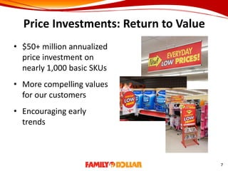 Price Investments: Return to Value
• $50+ million annualized
price investment on
nearly 1,000 basic SKUs
• More compelling values
for our customers
• Encouraging early
trends
7
 