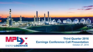 Third Quarter 2016
Earnings Conference Call Presentation
October 27, 2016
 