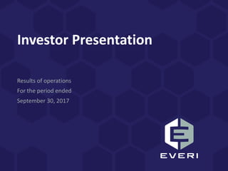 Investor Presentation
Results of operations
For the period ended
September 30, 2017
 