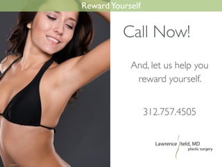 Call Now!
And, let us help you
reward yourself.
RewardYourself
312.757.4505
 