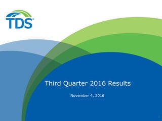 November 4, 2016
Third Quarter 2016 Results
1
 