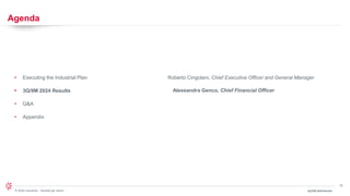 15
© 2024 Leonardo - Società per azioni
Agenda
• Executing the Industrial Plan Roberto Cingolani, Chief Executive Officer and General Manager
• Alessandra Genco, Chief Financial Officer
• 3Q/9M 2024 Results
• Q&A
• Appendix
3Q/9M 2024 Results
 