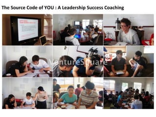 The	
 Source	
 Code	
 of	
 YOU	
 :	
 A	
 Leadership	
 Success	
 Coaching	
 	
 
 