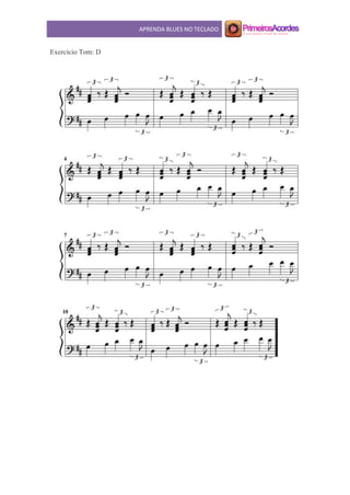 APRENDA BLUES NO TECLADO
Exercício Tom: D
 