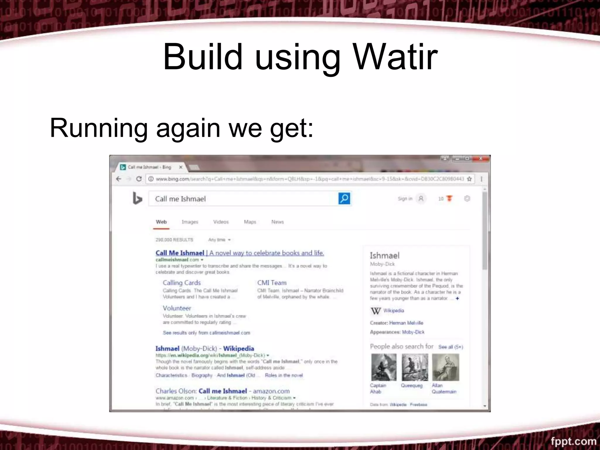 Build using Watir
Running again we get:
 