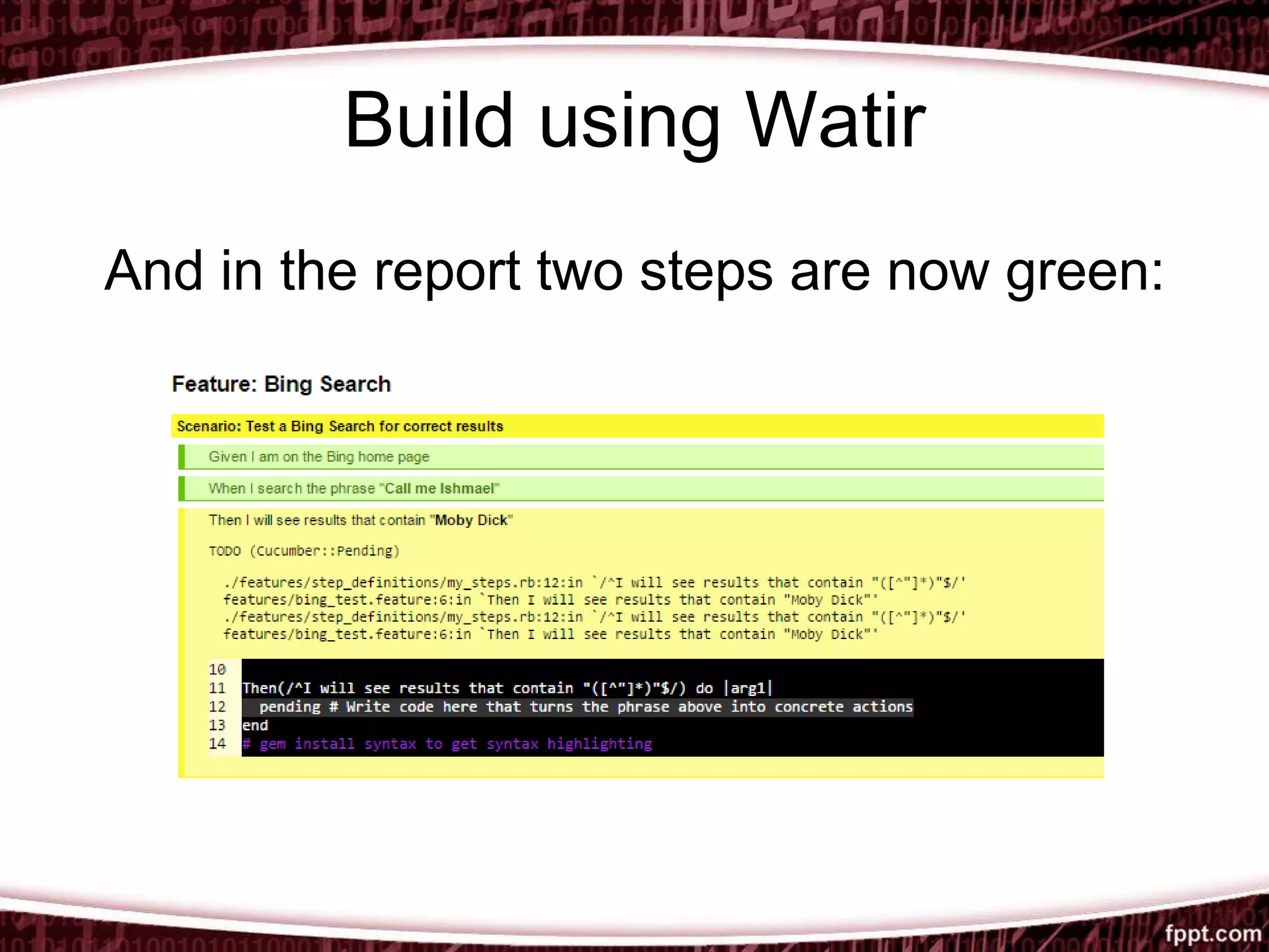 Build using Watir
And in the report two steps are now green:
 