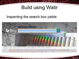 Build using Watir
Inspecting the search box yields:
 