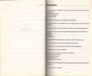 corriger les noms de ces trois grands musiciens de [a

 Goudimel
Janequin
  Prés

   composé une symphonie fantastique                 ?


  était-it un spécialiste de     [a musique sacrée ou de [a musique



 detemps dura ta liaison de Chopin avec Pauline Bonaparte              ?


  la plus connue des pièces de ta trilogie de Claude Debussy ?




             était-il    en conflit avec [e Baron Haussmann ?

         des musiciens officiels au )0(e siècte ?

    citer un grand nom de [a musique religieuse             ?


  -i[ un grand orchestre ?

   les auteurs de ces æuvres célèbres       :

         maître
    oseaux

          Tîrésias

         etpianistefinitsavie paratyséde        [a   main droiteet mourut


   qu'un aurige      ?
 