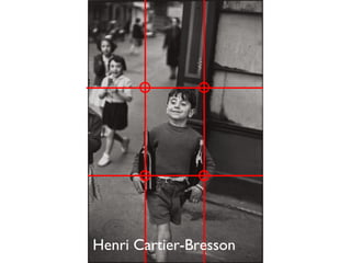 Henri Cartier-Bresson
 