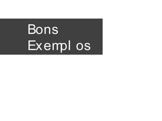 Bons
Exempl os
 