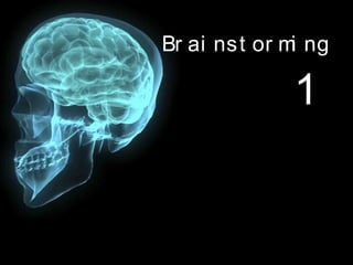 Br ai nst or mi ng
1
 
