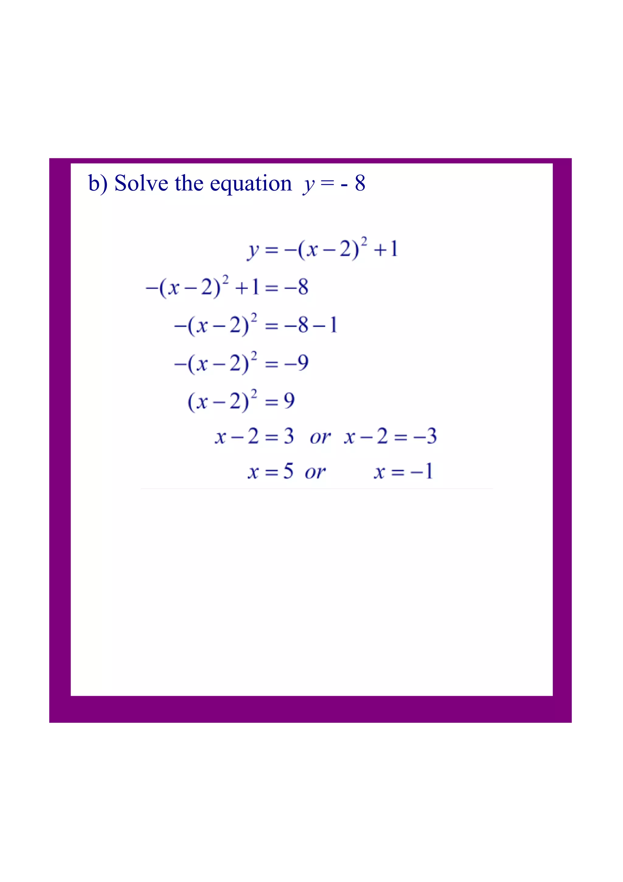 b) Solve the equation y = 8
