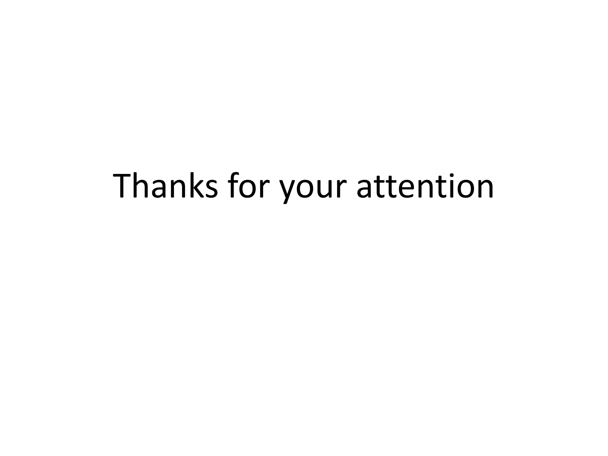 Thanks for your attention
 