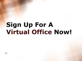 Sign Up For A  Virtual Office  Now! 
