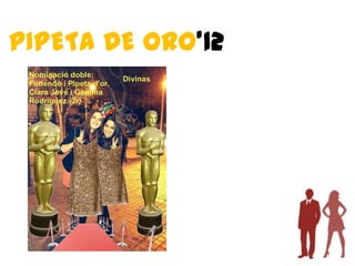 PIPETA DE ORO’12
 
