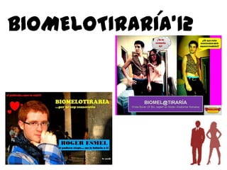 BIOMELOTIRARIA’12
 